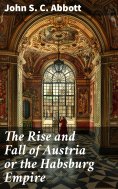 eBook: The Rise and Fall of Austria or the Habsburg Empire