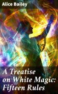 eBook: A Treatise on White Magic: Fifteen Rules