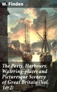 eBook: The Ports, Harbours, Watering-places and Picturesque Scenery of Great Britain (Vol. 1&2)