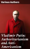 eBook: Vladimir Putin: Authoritarianism and Anti-Americanism