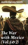 eBook: The War with Mexico (Vol.1&2)