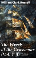 eBook: The Wreck of the Grosvenor (Vol. 1-3)