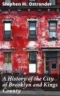eBook: A History of the City of Brooklyn and Kings County