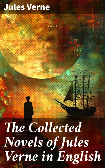 Jules Verne The Collected Novels Of Jules Verne In English Free On   The Collected Novels Of Jules Verne In English 