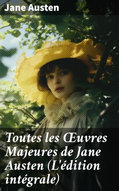 eBook: Toutes les Œuvres Majeures de Jane Austen (L'édition intégrale)