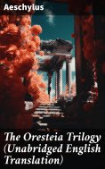 ebook: The Oresteia Trilogy (Unabridged English Translation)