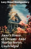 eBook: Anne's House of Dreams: Anne Shirley Series, Unabridged