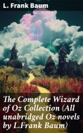 ebook: The Complete Wizard of Oz Collection (All unabridged Oz novels by L.Frank Baum)