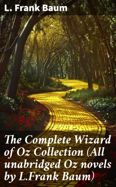 eBook: The Complete Wizard of Oz Collection (All unabridged Oz novels by L.Frank Baum)