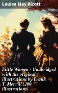 ebook: Little Women - Unabridged with the original illustrations by Frank T. Merrill (200 illustrations)