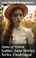 eBook: Anne of Green Gables: Anne Shirley Series, Unabridged
