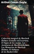 eBook: Colección integral de Sherlock Holmes (Estudio en Escarlata, El Signo de los cuatro, Las Aventuras d