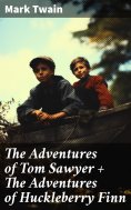 eBook: The Adventures of Tom Sawyer + The Adventures of Huckleberry Finn