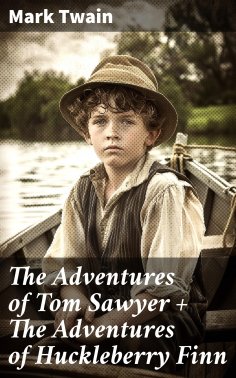 ebook: The Adventures of Tom Sawyer + The Adventures of Huckleberry Finn