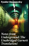eBook: Notes from Underground (The Unabridged Garnett Translation)