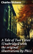 ebook: A Tale of Two Cities (Unabridged with the original illustrations by Phiz)