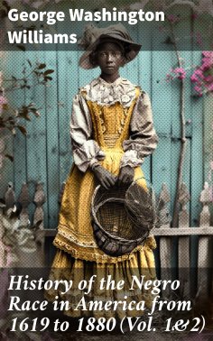ebook: History of the Negro Race in America from 1619 to 1880 (Vol. 1&2)