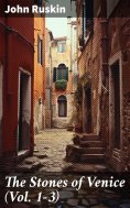 eBook: The Stones of Venice (Vol. 1-3)