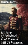 eBook: History of Friedrich II of Prussia (All 21 Volumes)