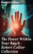 eBook: The Power Within Your Reach - Robert Collier Collection