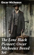 eBook: The Lone Black Pioneer: Oscar Micheaux Boxed Set