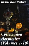 eBook: Collectanea Hermetica (Volumes 1-10)