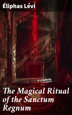 eBook: The Magical Ritual of the Sanctum Regnum