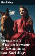 eBook: Gesammelte Wildwestromane & Geschichten von Karl May