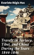 eBook: Travels in Tartary, Tibet, and China During the Years 1844-1846