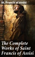 eBook: The Complete Works of Saint Francis of Assisi