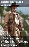 eBook: The True Tales of The Most Famous Frontiersmen