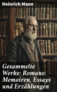 eBook: Gesammelte Werke: Romane, Memoiren, Essays und Erzählungen