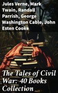 ebook: The Tales of Civil War: 40 Books Collection