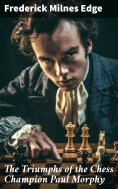 eBook: The Triumphs of the Chess Champion Paul Morphy