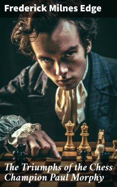 eBook: The Triumphs of the Chess Champion Paul Morphy