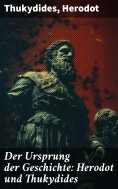 eBook: Der Ursprung der Geschichte: Herodot und Thukydides