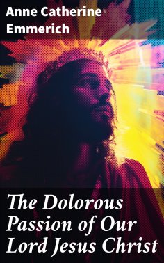eBook: The Dolorous Passion of Our Lord Jesus Christ