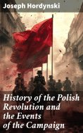 eBook: History of the Polish Revolution and the Events of the Campaign