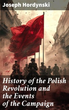 eBook: History of the Polish Revolution and the Events of the Campaign