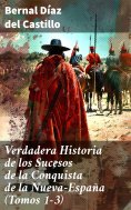 eBook: Verdadera Historia de los Sucesos de la Conquista de la Nueva-España (Tomos 1-3)