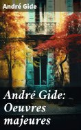 ebook: André Gide: Oeuvres majeures
