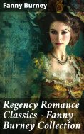 eBook: Regency Romance Classics – Fanny Burney Collection