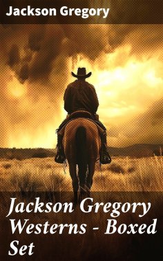 ebook: Jackson Gregory Westerns - Boxed Set