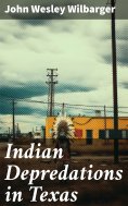 eBook: Indian Depredations in Texas