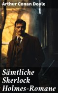 eBook: Sämtliche Sherlock Holmes-Romane