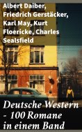 ebook: Deutsche Western – 100 Romane in einem Band
