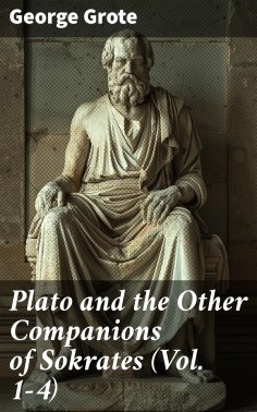 eBook: Plato and the Other Companions of Sokrates (Vol. 1-4)