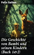 eBook: Die Geschichte von Bambi und seinen Kindern (Buch 1&2)