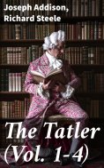 eBook: The Tatler (Vol. 1-4)