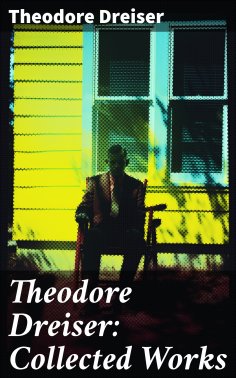 eBook: Theodore Dreiser: Collected Works